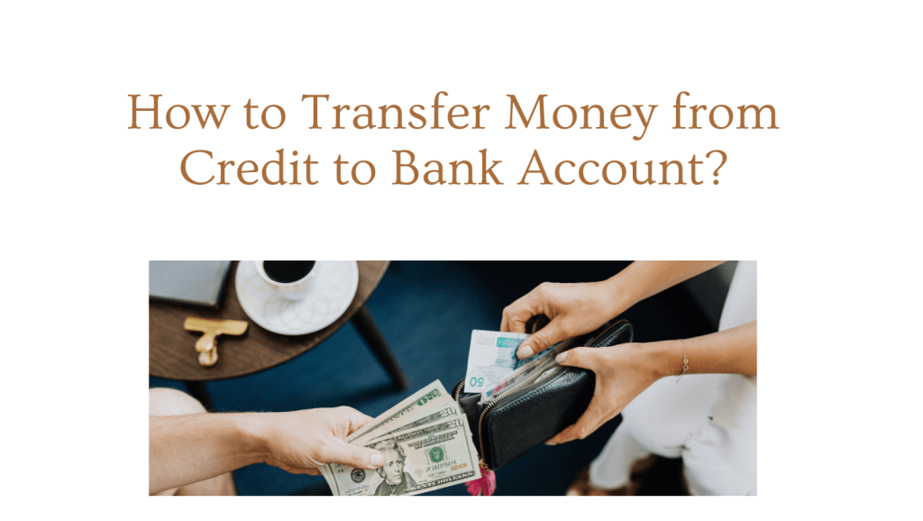 Transferring Money from Credit to Bank Account: 5 Ways That Work (2025&nbsp;Update)