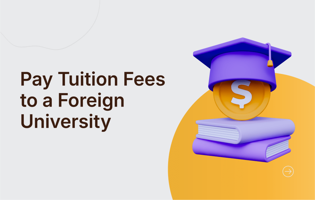 How to Pay Tuition Fees to a Foreign University from&nbsp;India