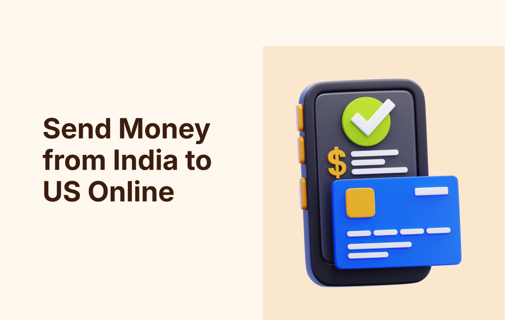 How to Send Money from India to the US Online: Complete&nbsp;Guide