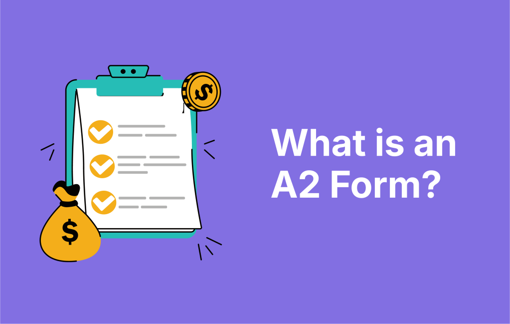 What Is an A2 Form? Use, Format & When You Need&nbsp;It