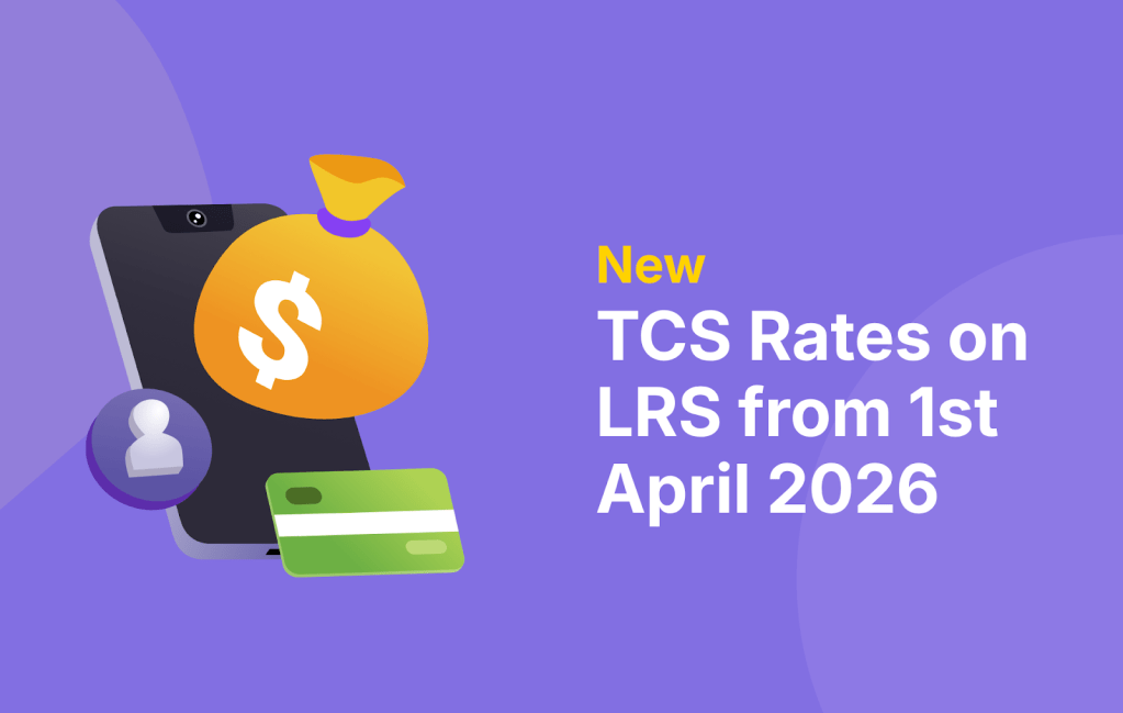New TCS Rates on LRS Effective 1st April 2026: What It Means for&nbsp;You
